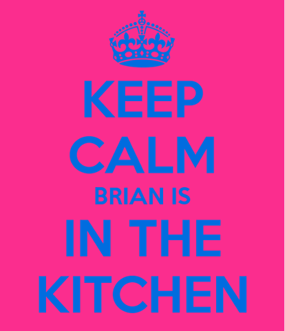 keep_calm_brian_is_in_the_kitchen